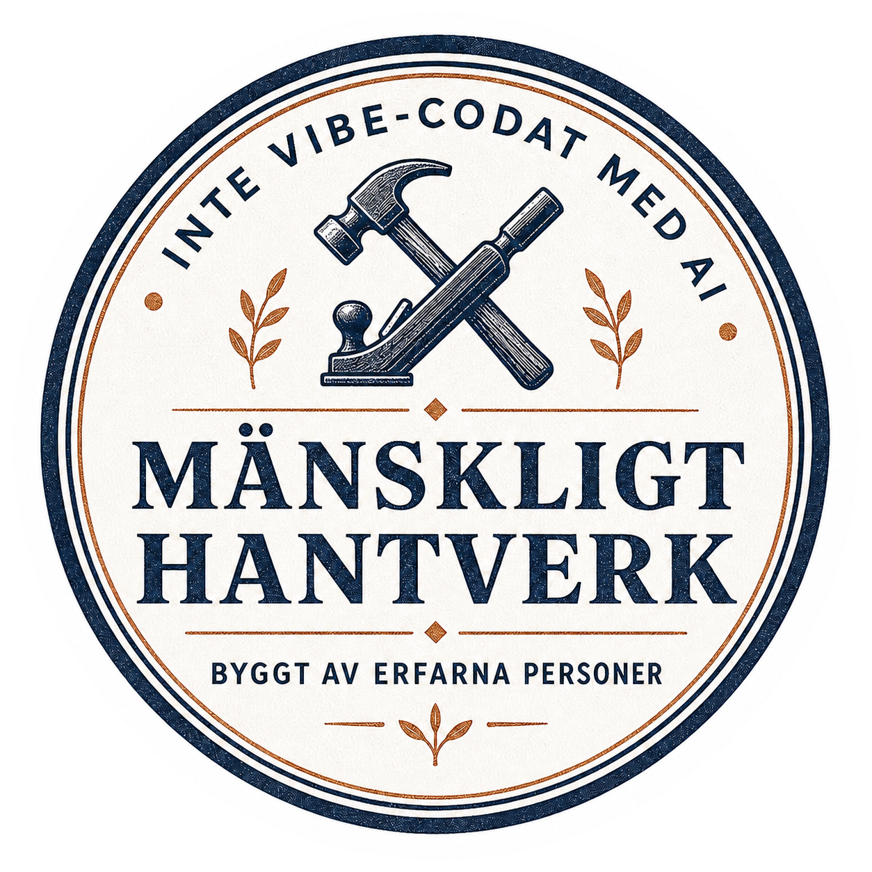 Mänskligt hantverk. Byggt av erfarna personer.